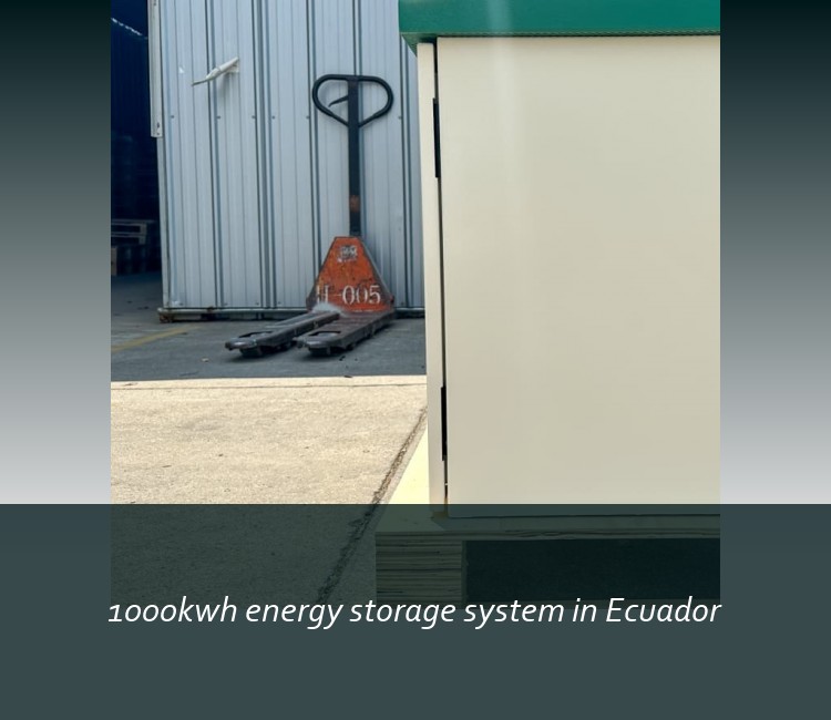 1000kwh energy storage system in Ecuador