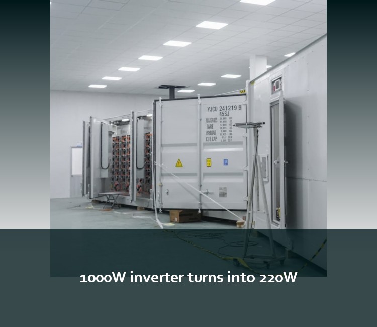 1000W inverter turns into 220W