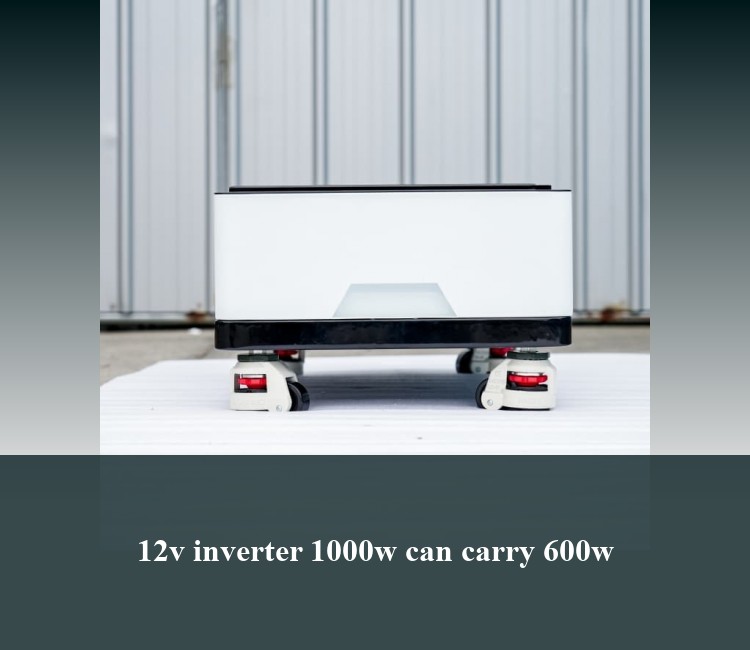 12v inverter 1000w can carry 600w