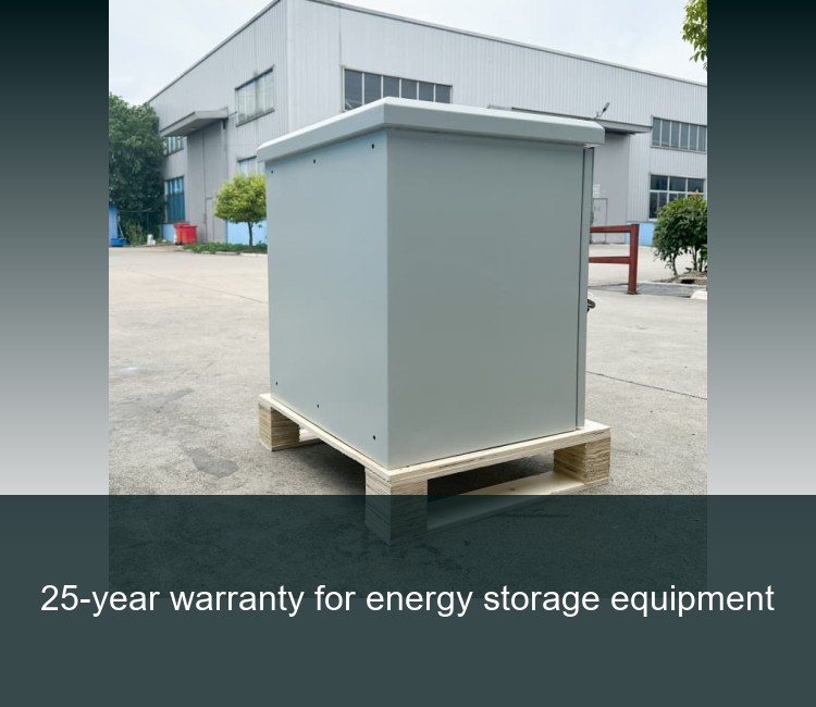 25-year warranty for energy storage equipment