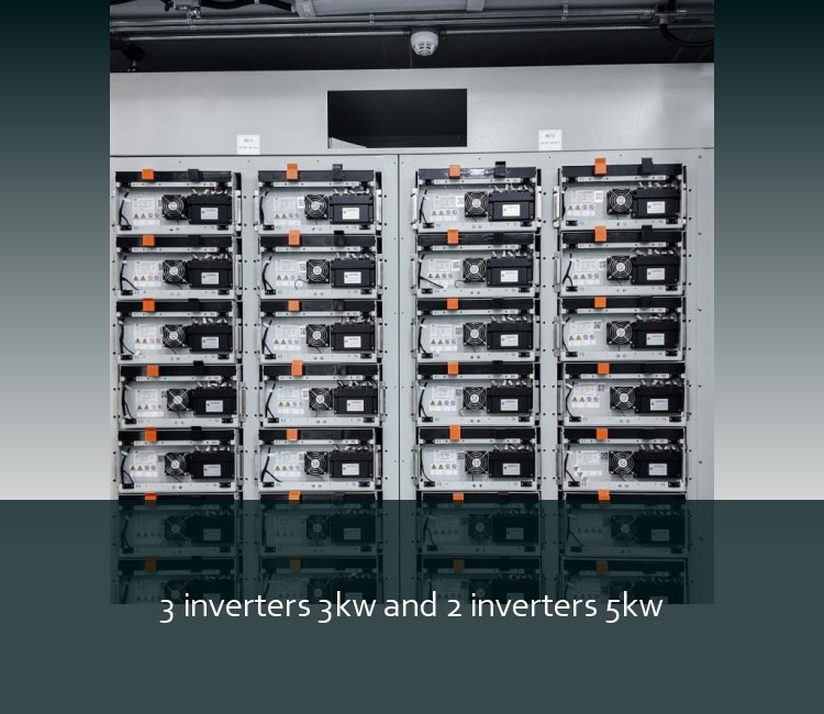 3 inverters 3kw and 2 inverters 5kw
