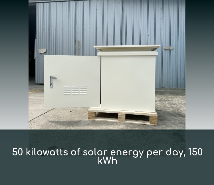 50 kilowatts of solar energy per day, 150 kWh