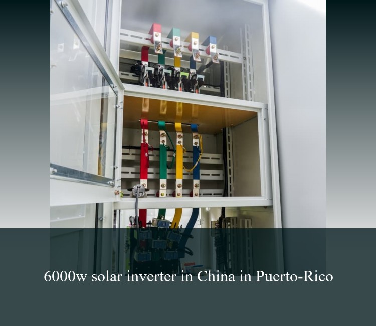 6000w solar inverter in China in Puerto-Rico