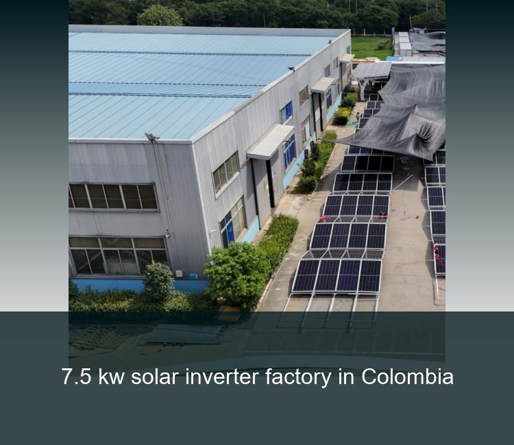 7.5 kw solar inverter factory in Colombia