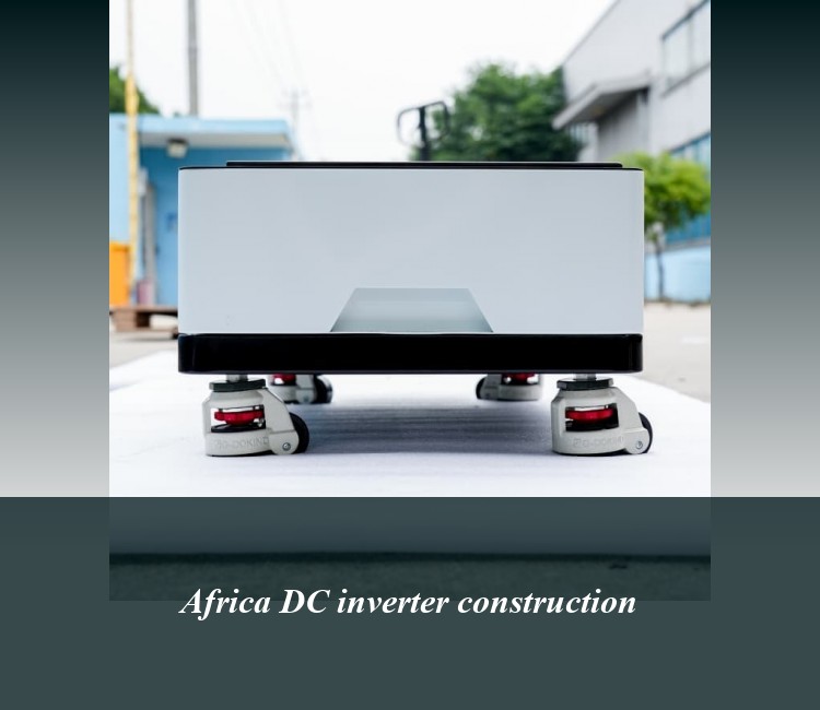 Africa DC inverter construction