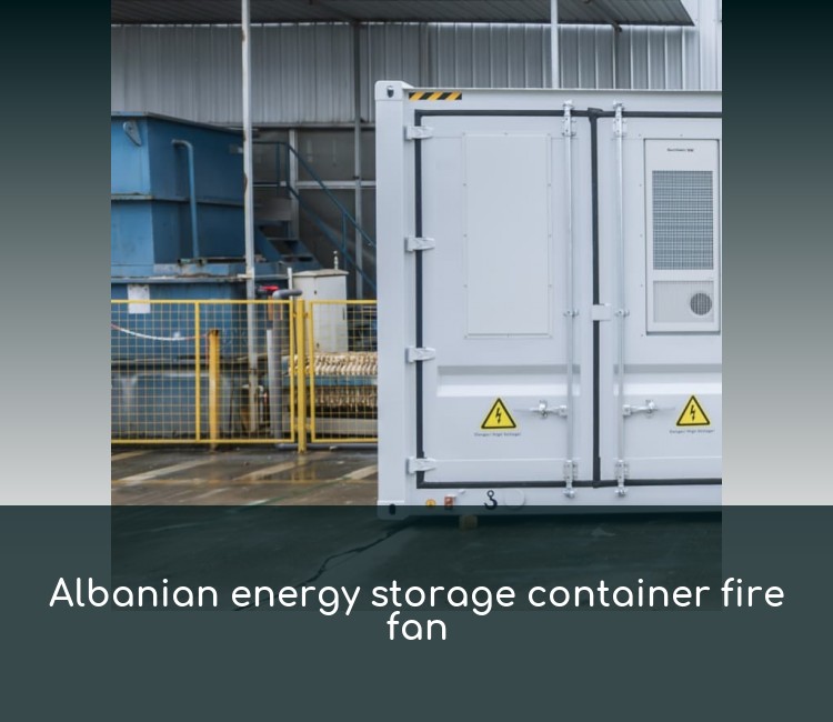 Albanian energy storage container fire fan