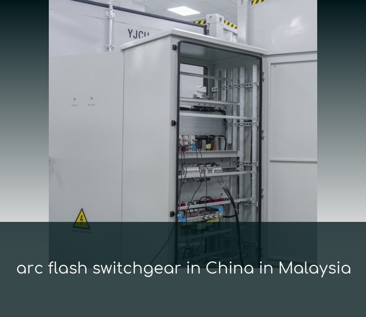 arc flash switchgear in China in Malaysia