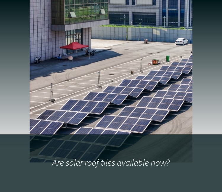 Are solar roof tiles available now?