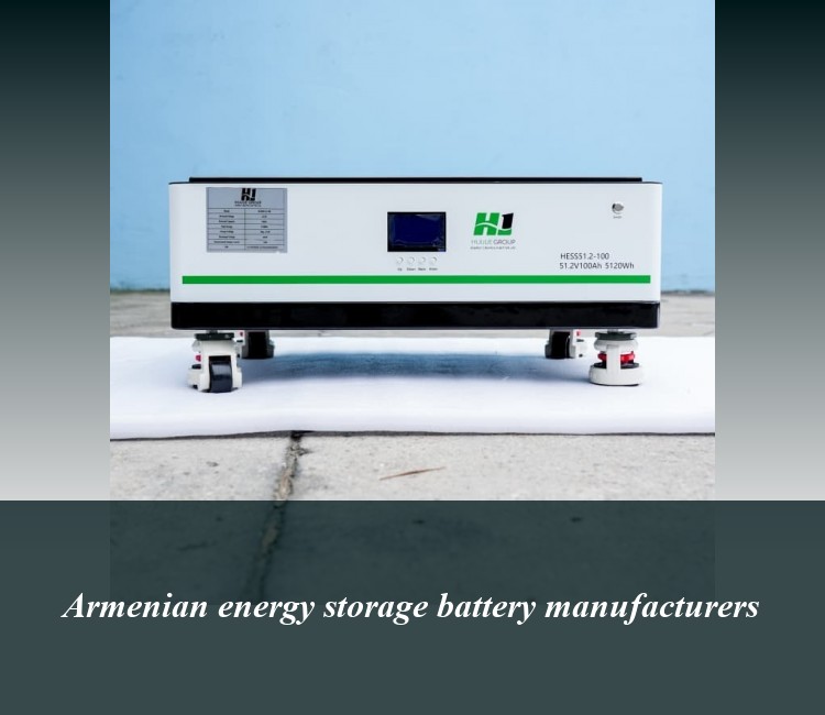Armenian energy storage battery manufacturers