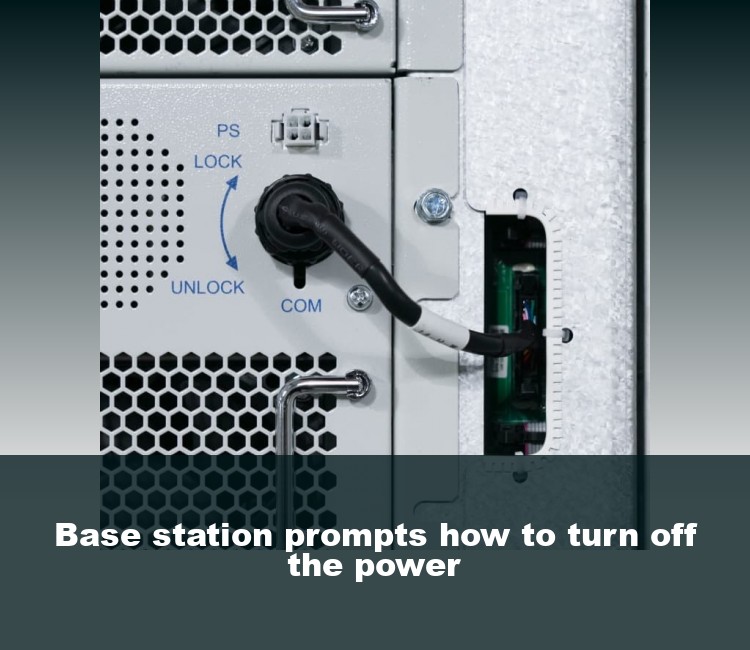 Base station prompts how to turn off the power