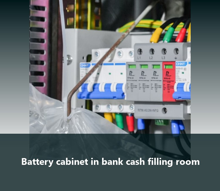 Battery cabinet in bank cash filling room