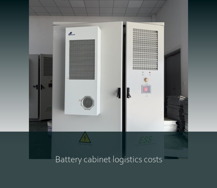 Battery cabinet logistics costs