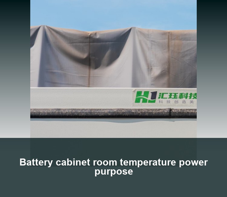 Battery cabinet room temperature power purpose
