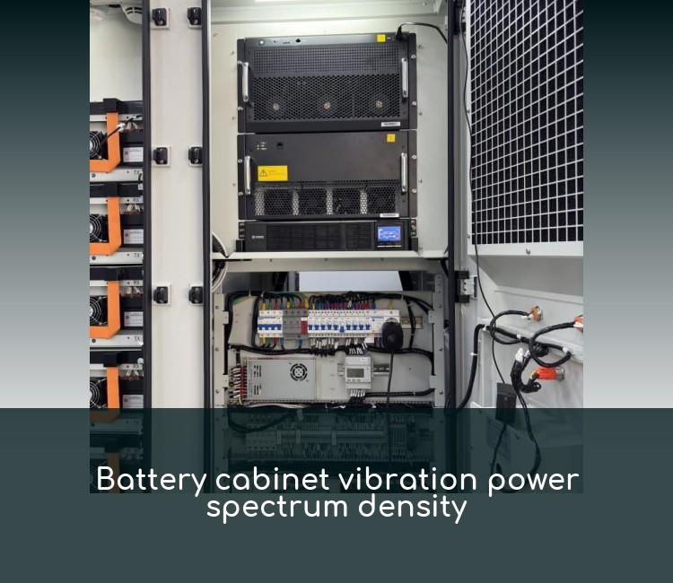 Battery cabinet vibration power spectrum density