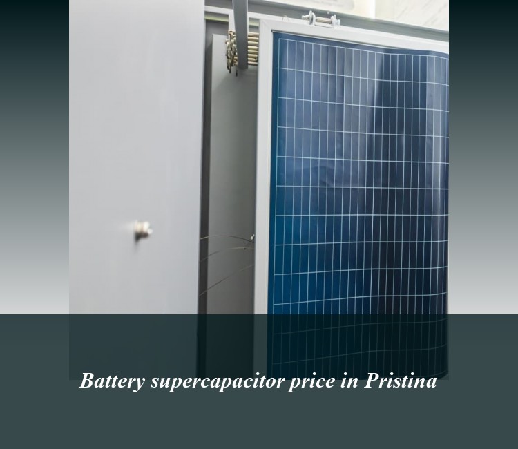 Battery supercapacitor price in Pristina