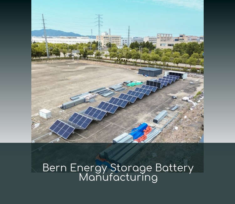 Bern Energy Storage Battery Manufacturing