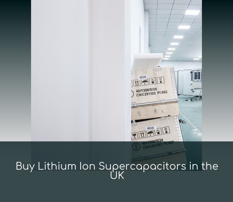 Buy Lithium Ion Supercapacitors in the UK