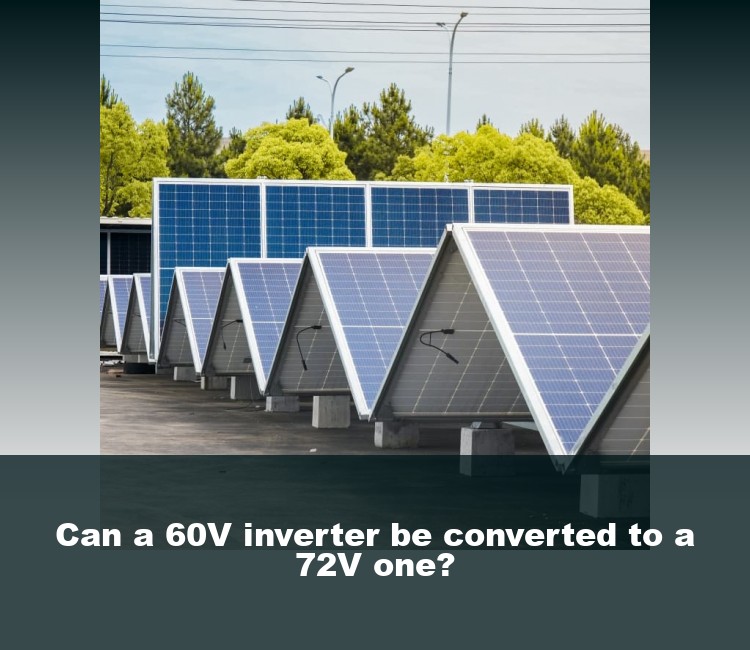 Can a 60V inverter be converted to a 72V one?