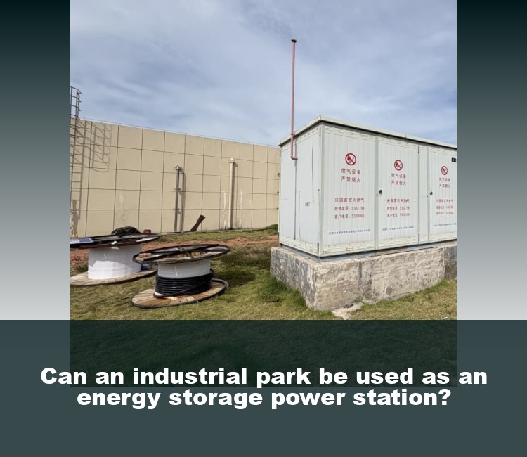Can an industrial park be used as an energy storage power station?