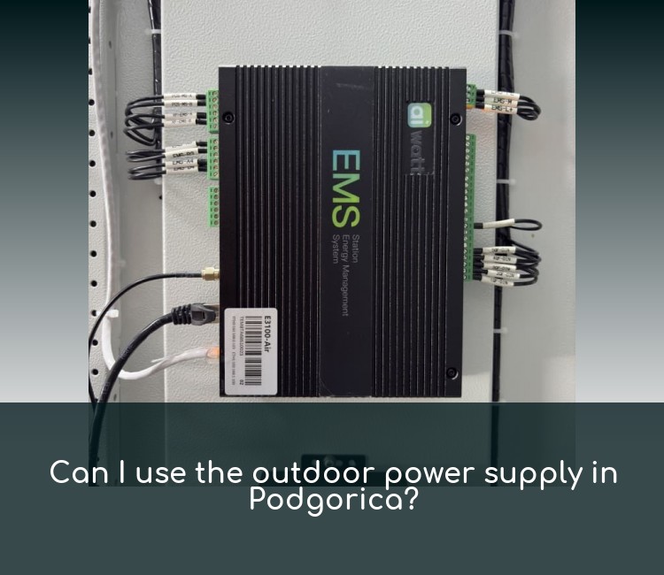 Can I use the outdoor power supply in Podgorica?