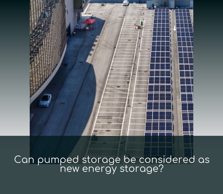 Can pumped storage be considered as new energy storage?