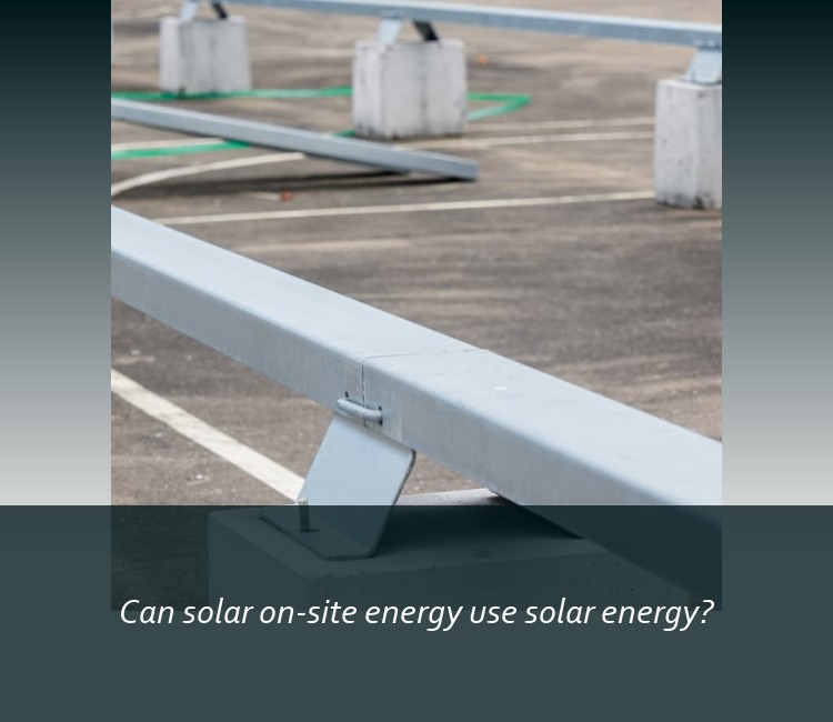 Can solar on-site energy use solar energy?