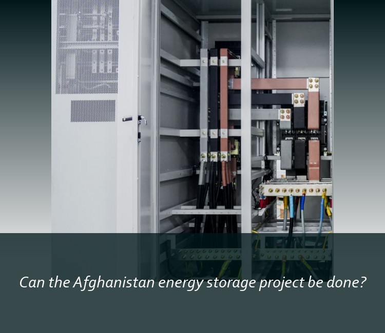 Can the Afghanistan energy storage project be done?