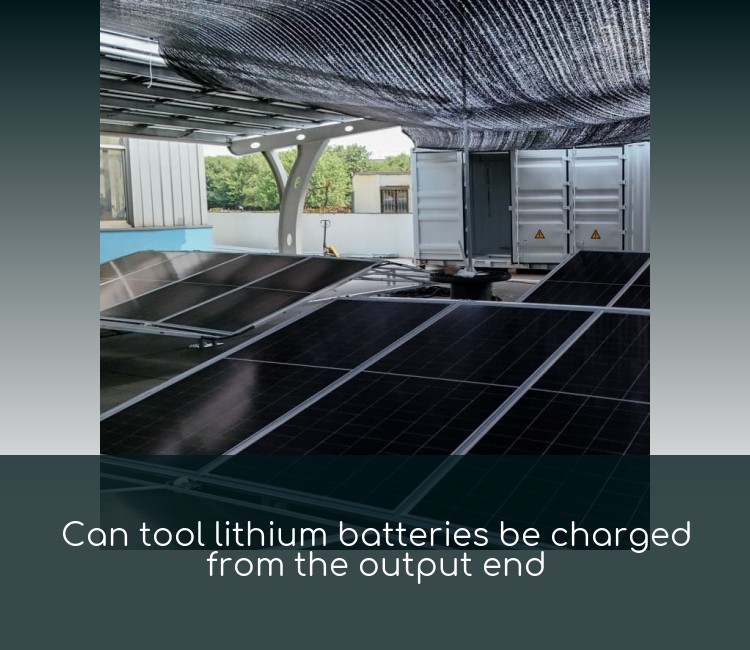 Can tool lithium batteries be charged from the output end