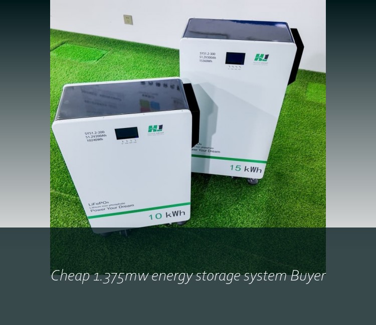 Cheap 1.375mw energy storage system Buyer