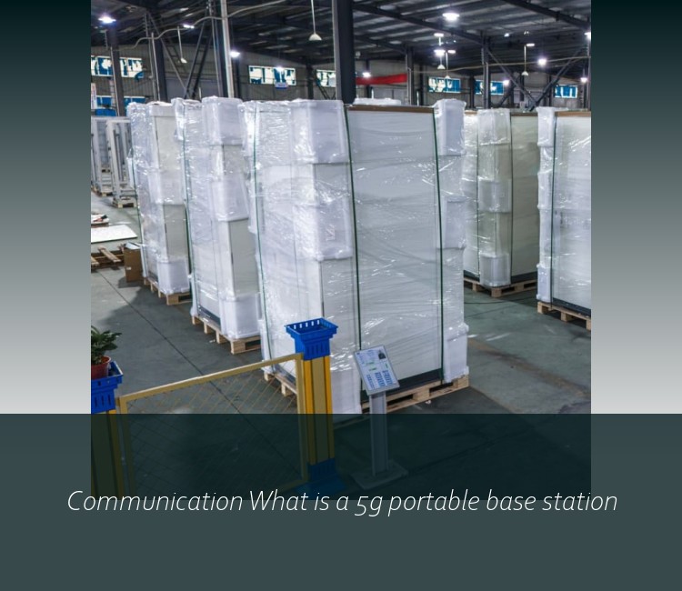Communication What is a 5g portable base station