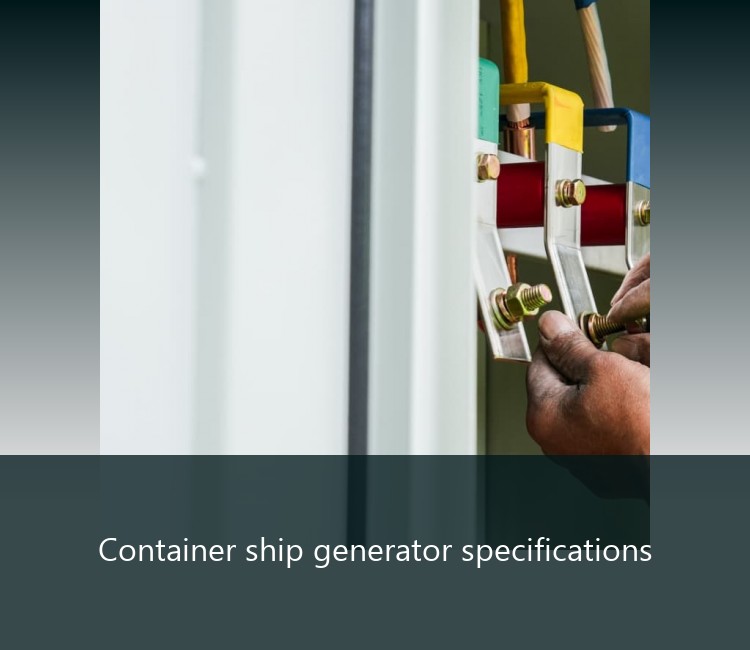Container ship generator specifications