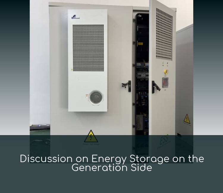 Discussion on Energy Storage on the Generation Side