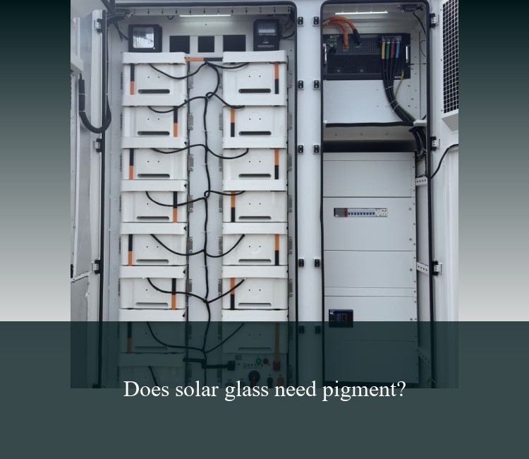Does solar glass need pigment?