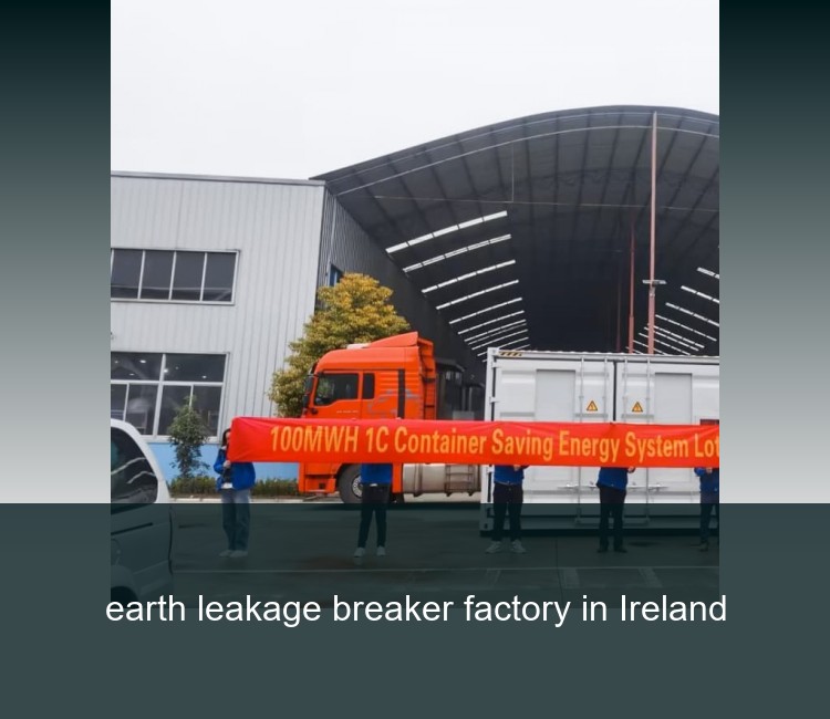 earth leakage breaker factory in Ireland