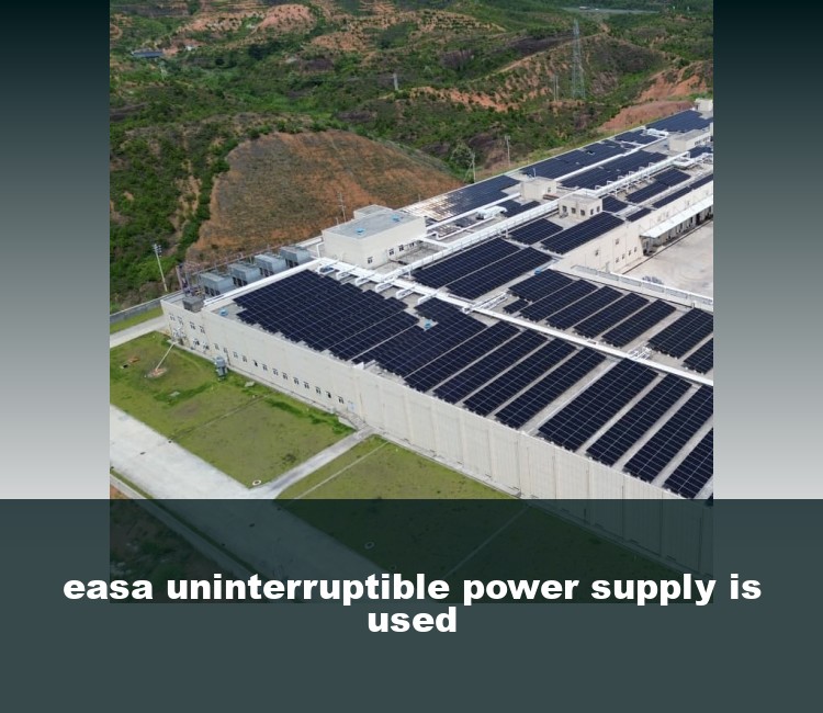 easa uninterruptible power supply is used