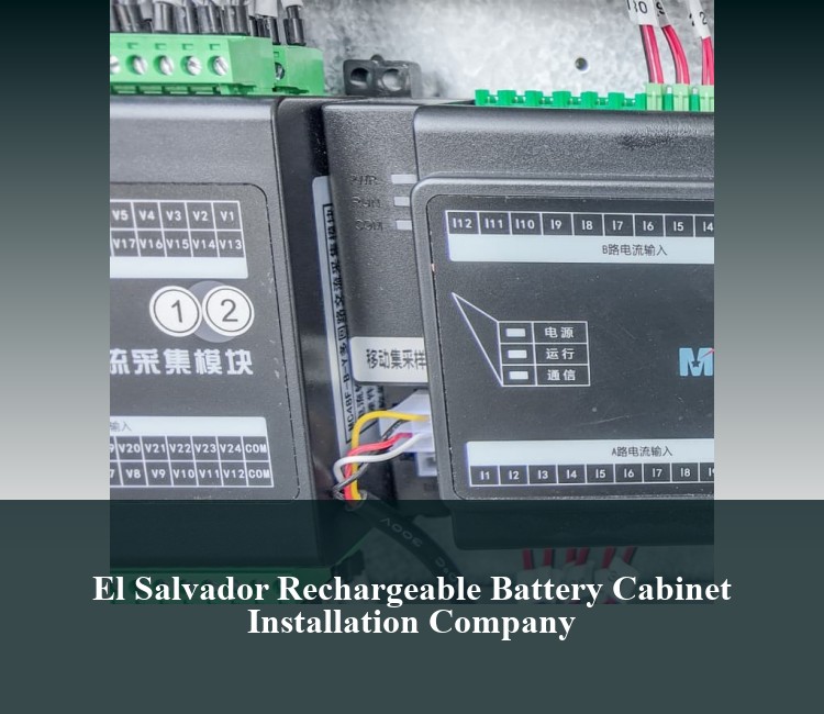 El Salvador Rechargeable Battery Cabinet Installation Company