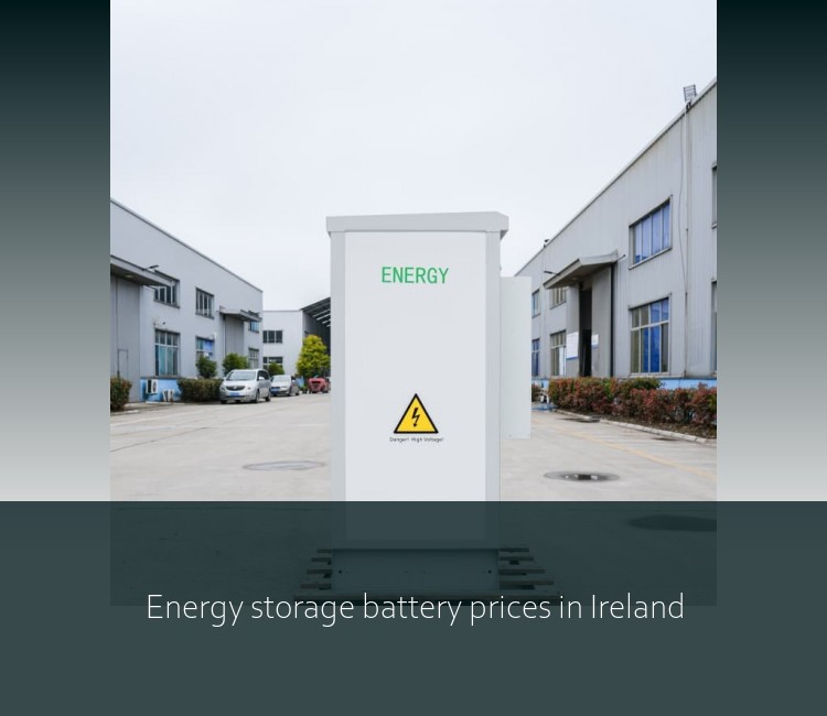 Energy storage battery prices in Ireland