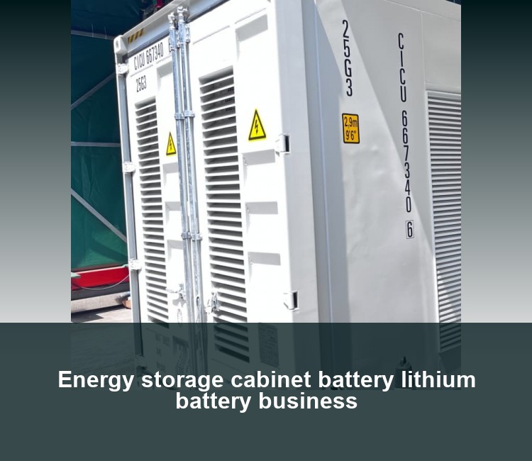Energy storage cabinet battery lithium battery business