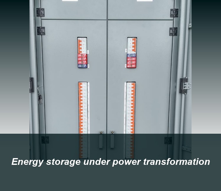 Energy storage under power transformation