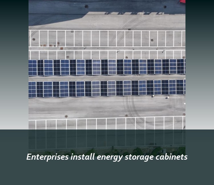 Enterprises install energy storage cabinets