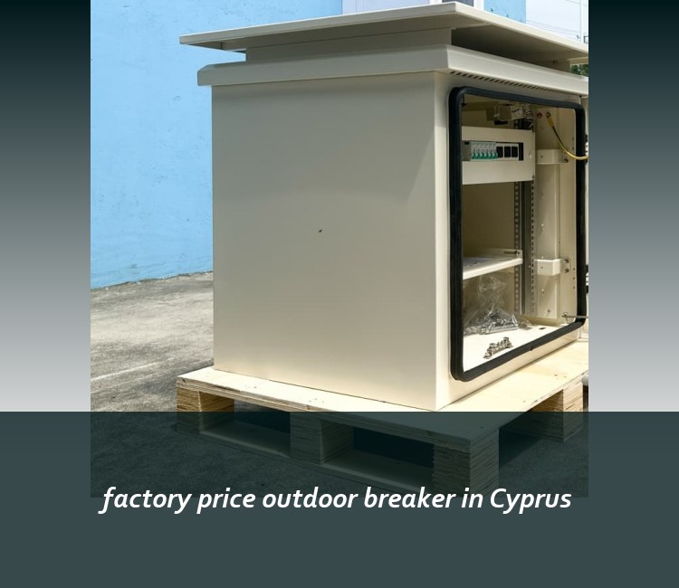 factory price outdoor breaker in Cyprus