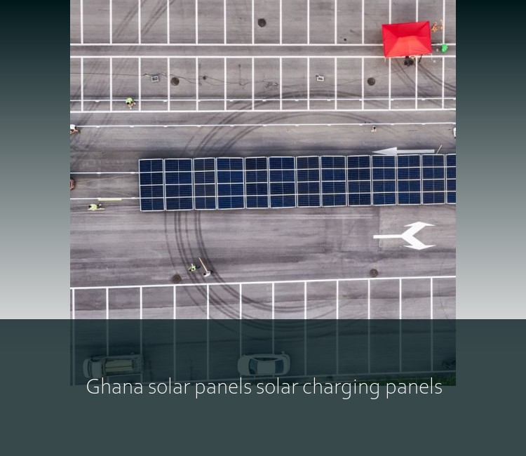 Ghana solar panels solar charging panels