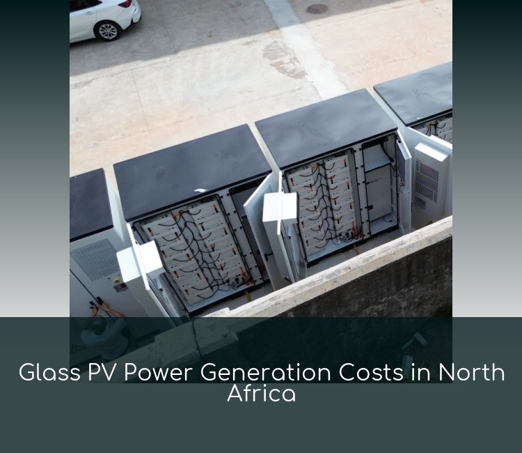 Glass PV Power Generation Costs in North Africa