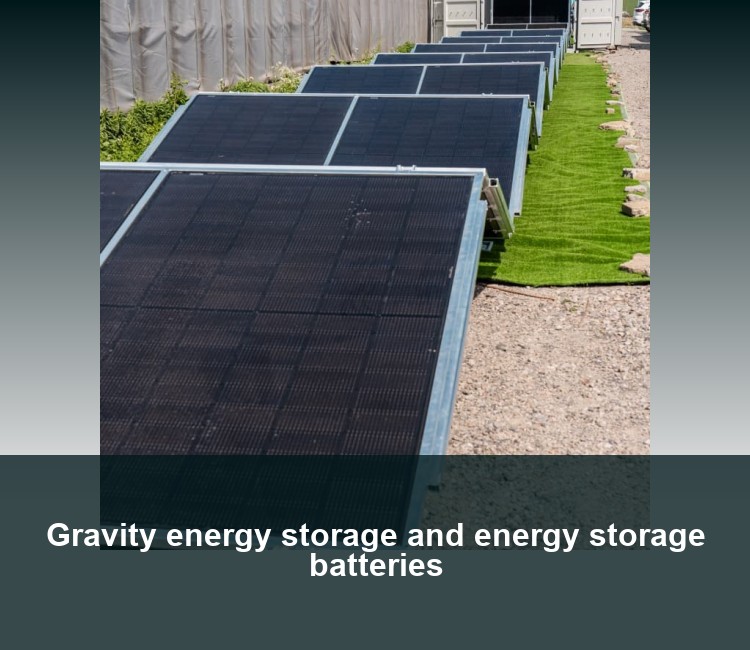 Gravity energy storage and energy storage batteries