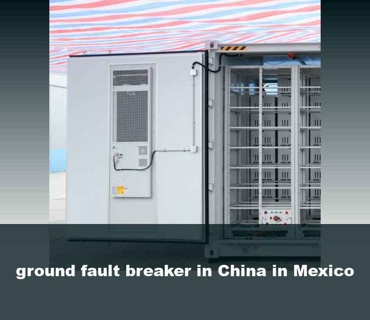 ground fault breaker in China in Mexico