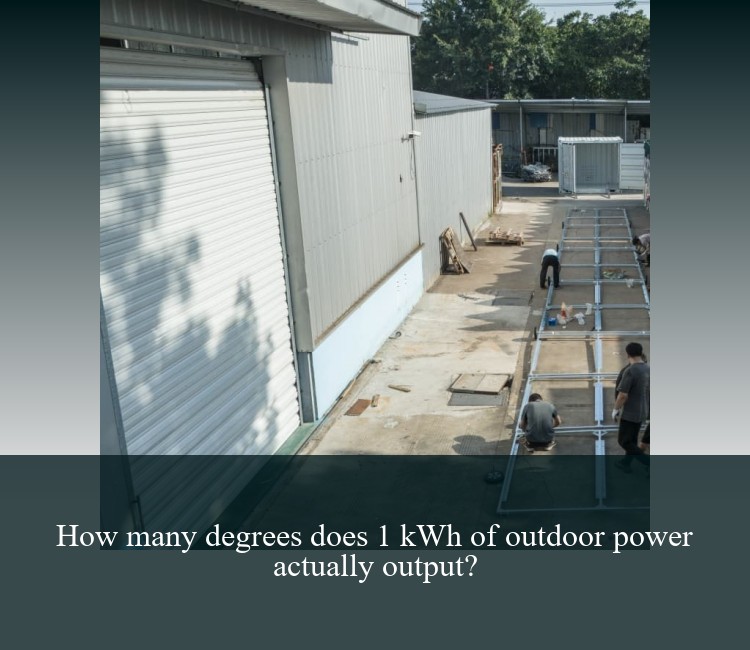 How many degrees does 1 kWh of outdoor power actually output?