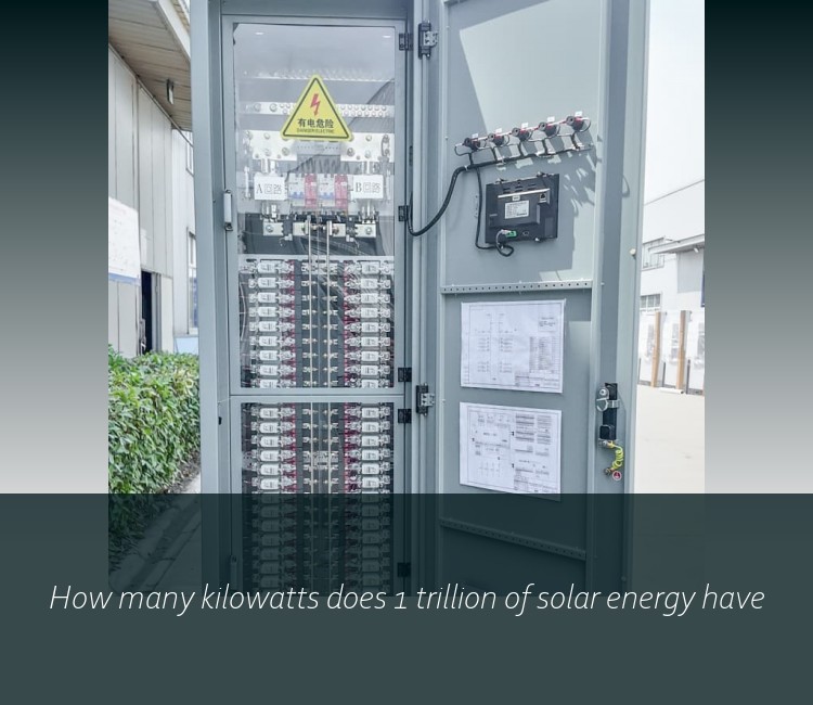 How many kilowatts does 1 trillion of solar energy have