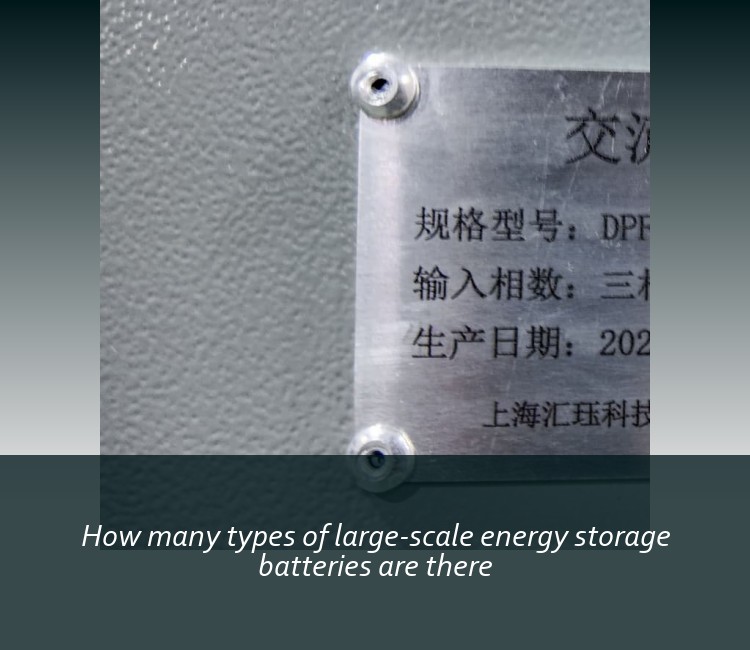 How many types of large-scale energy storage batteries are there