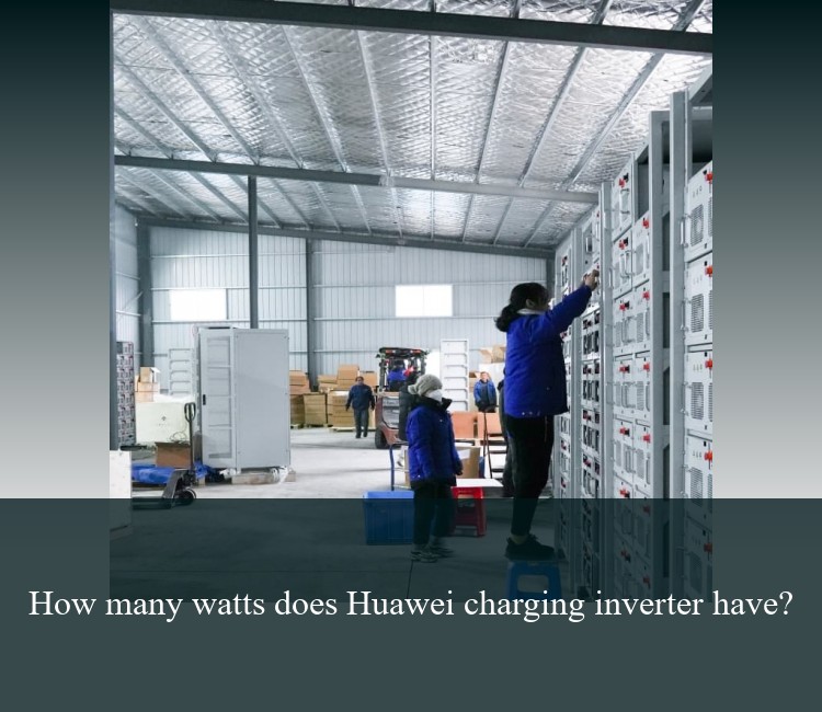 How many watts does Huawei charging inverter have?