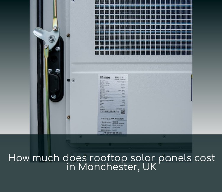 How much does rooftop solar panels cost in Manchester, UK